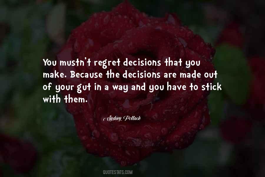 You Made The Decision Quotes #469880