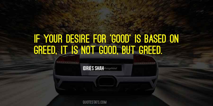 Quotes About Good Greed #1229966