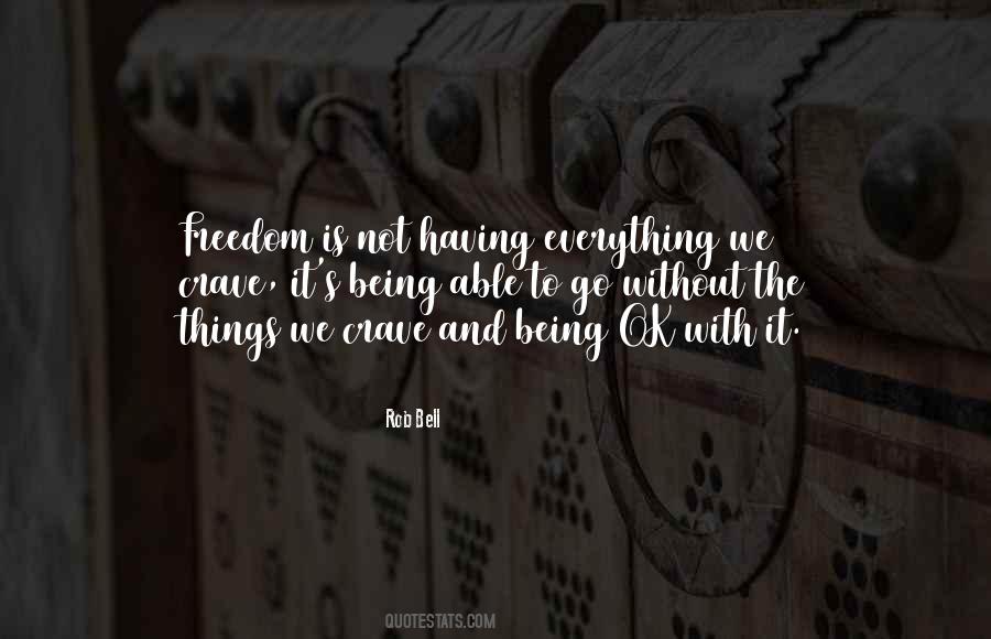 Freedom Is Everything Quotes #1555252