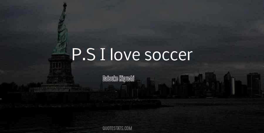 I Love Soccer Quotes #322195