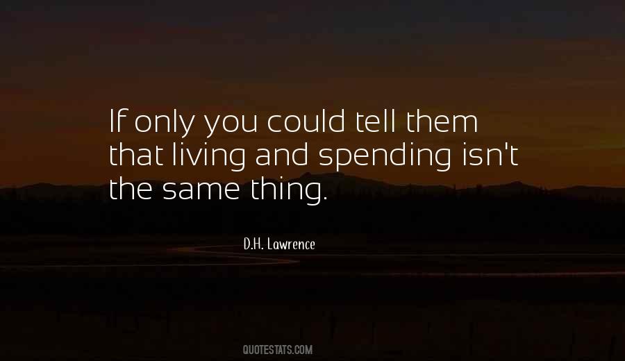 Quotes About Life And Spending #1338588