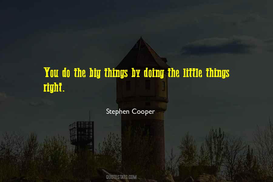 Doing The Little Things Quotes #1868942