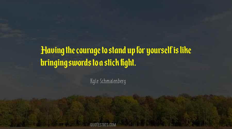 Courage Fight Quotes #1332883