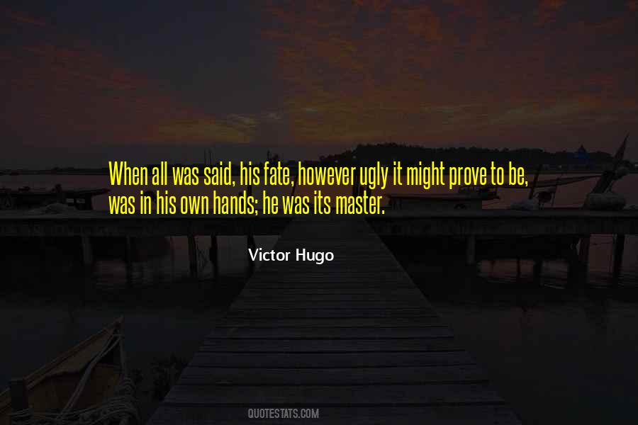 You Are The Master Of Your Fate Quotes #141413