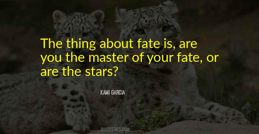 You Are The Master Of Your Fate Quotes #1477585