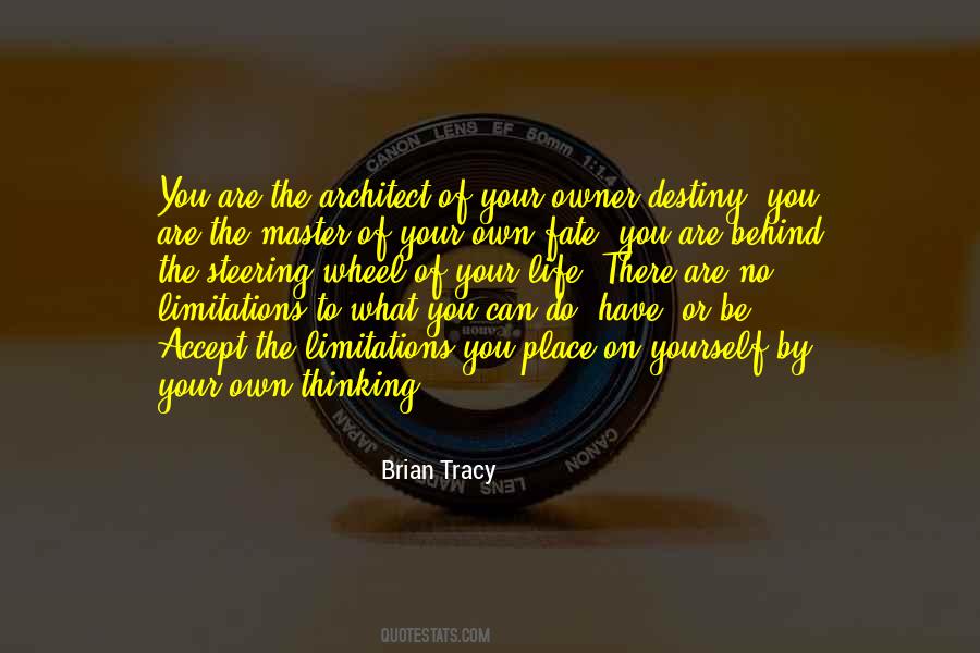 You Are The Master Of Your Fate Quotes #1821641