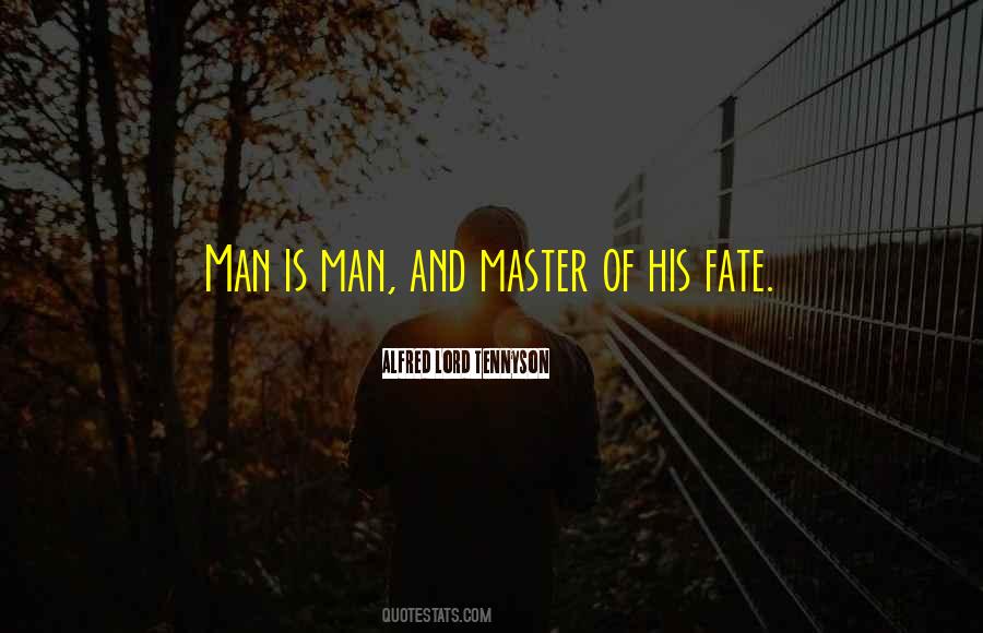 You Are The Master Of Your Fate Quotes #619649