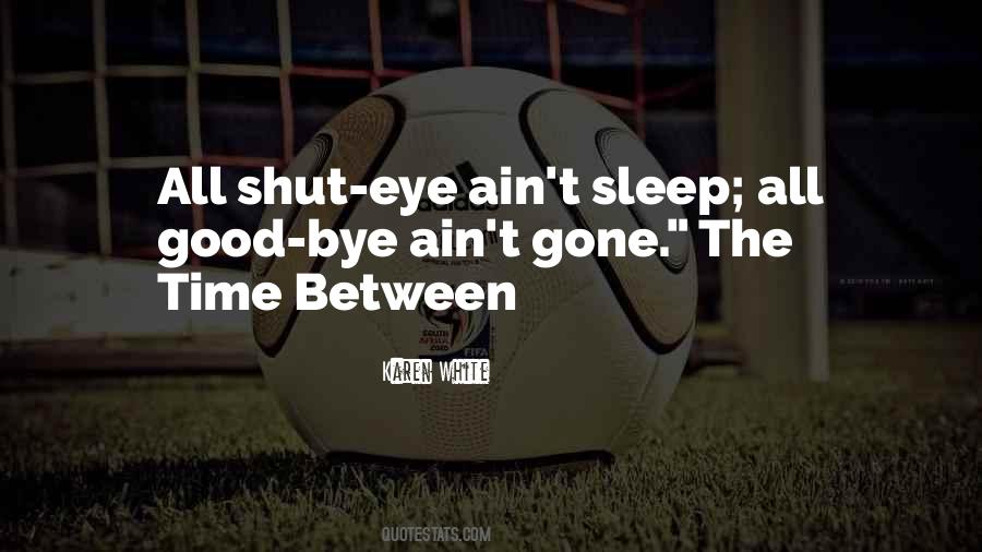 Sleep Gone Quotes #1009138