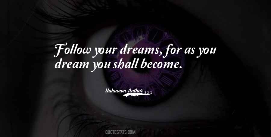Follow Your Dreams Inspirational Quotes #949940