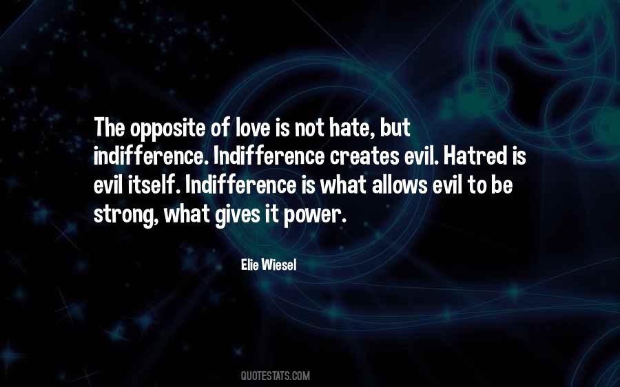 The Opposite Of Love Is Not Hate Quotes #933350