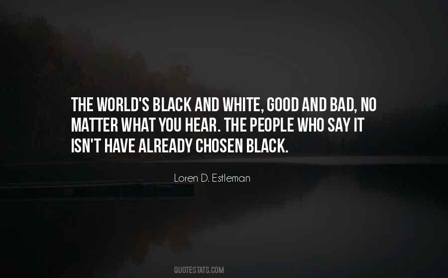 Good Black And White Quotes #1471926