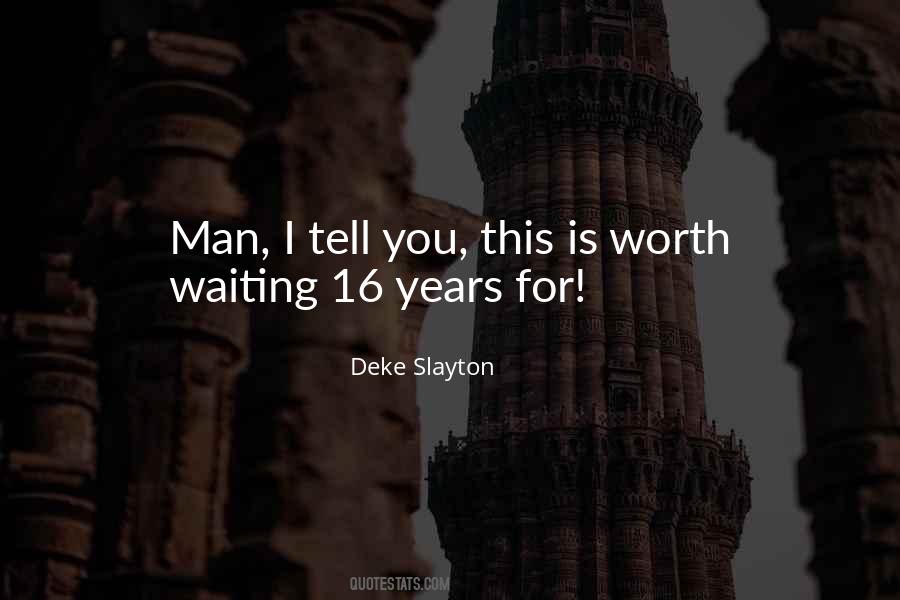 You Are Worth Waiting For Quotes #311773