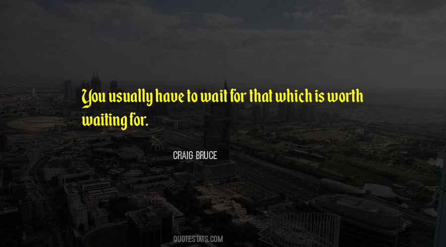 You Are Worth Waiting For Quotes #642116