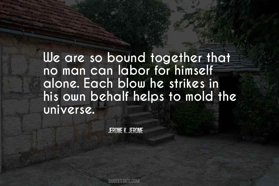 We Are Bound Together Quotes #406284