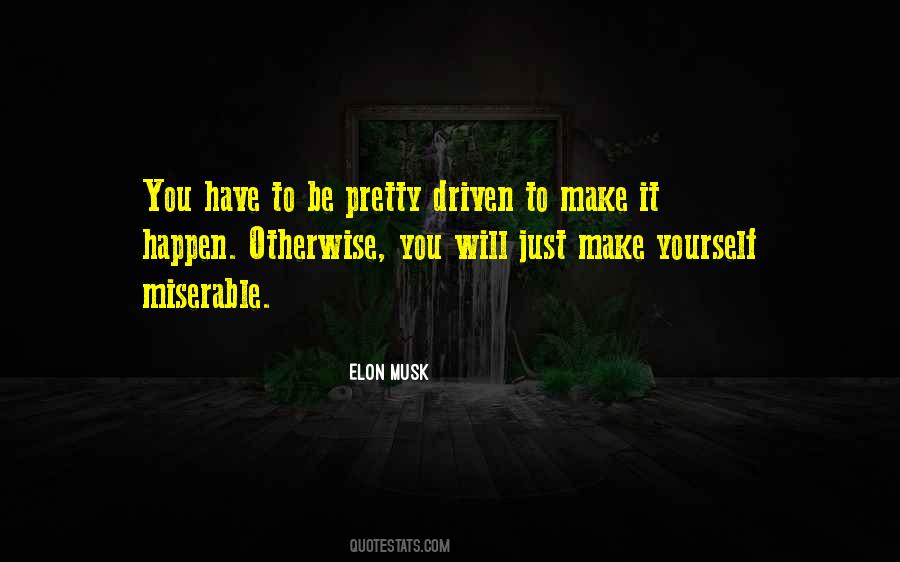 You Make Me Miserable Quotes #248722