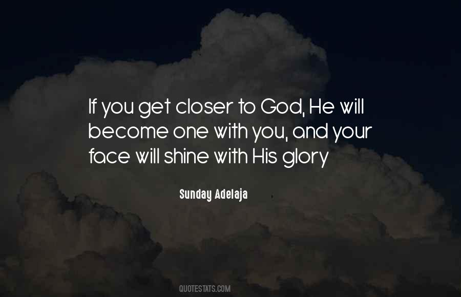 The Closer You Get To God Quotes #846756
