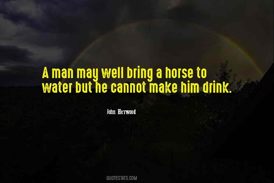 Horse To Water Quotes #1633656