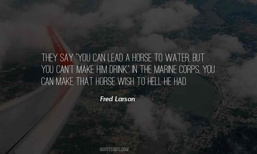 Horse To Water Quotes #1688435