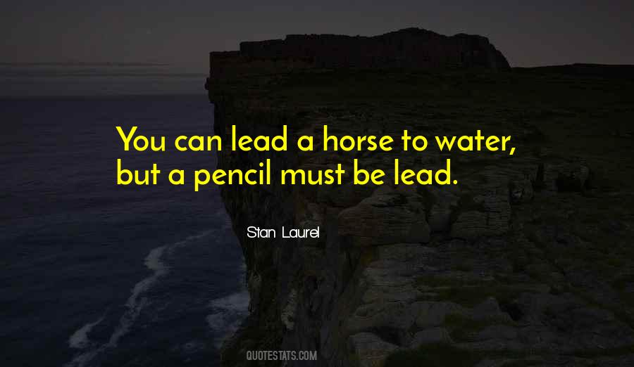 Horse To Water Quotes #324522