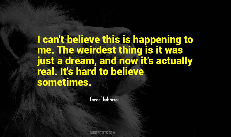 It Is Hard To Believe Quotes #187359
