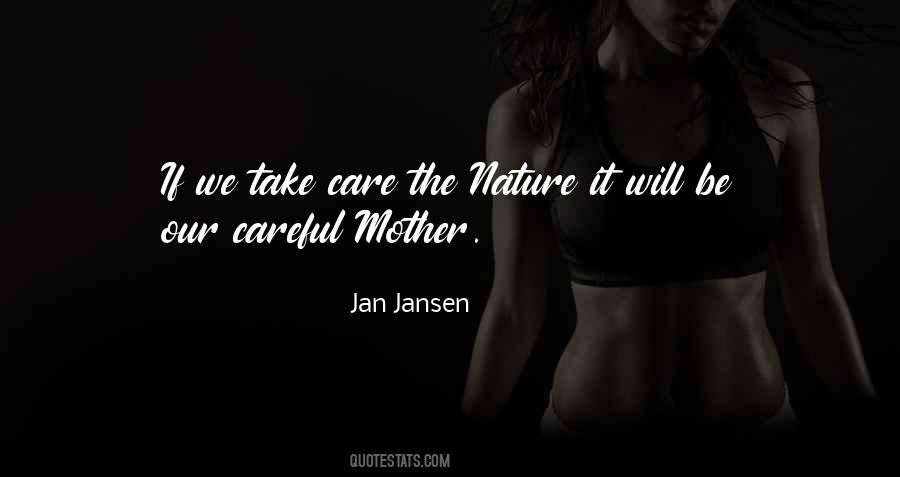 Mother Take Care Quotes #900825