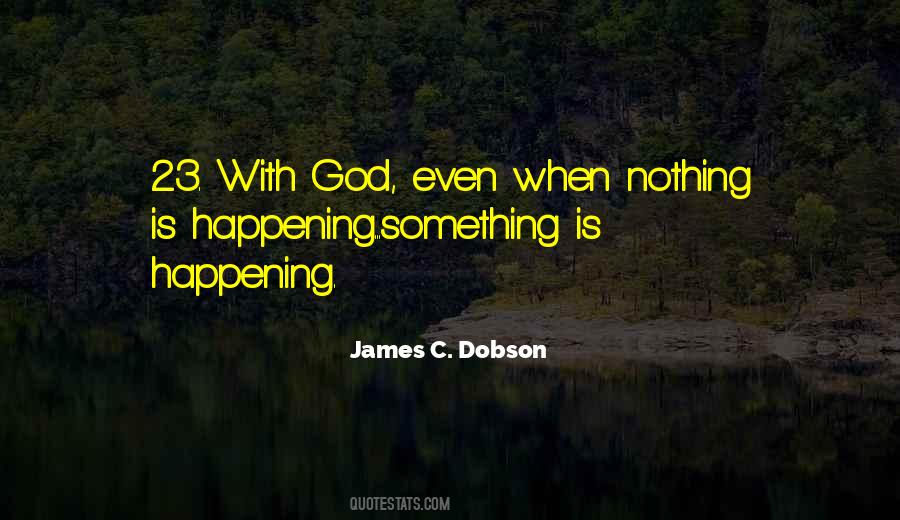 Nothing Is Happening Quotes #755888