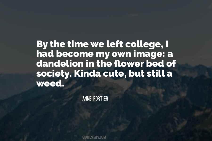 Quotes About Dandelion Weed #1808119