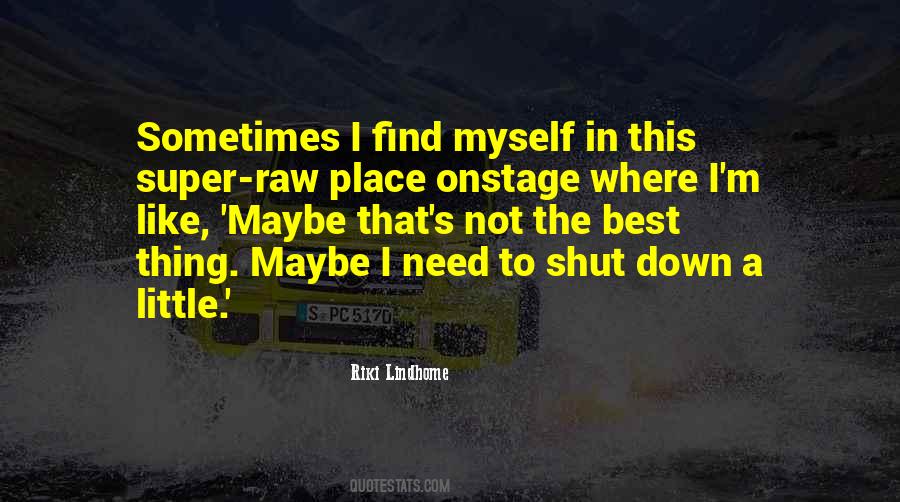 Need To Find Myself Quotes #296643