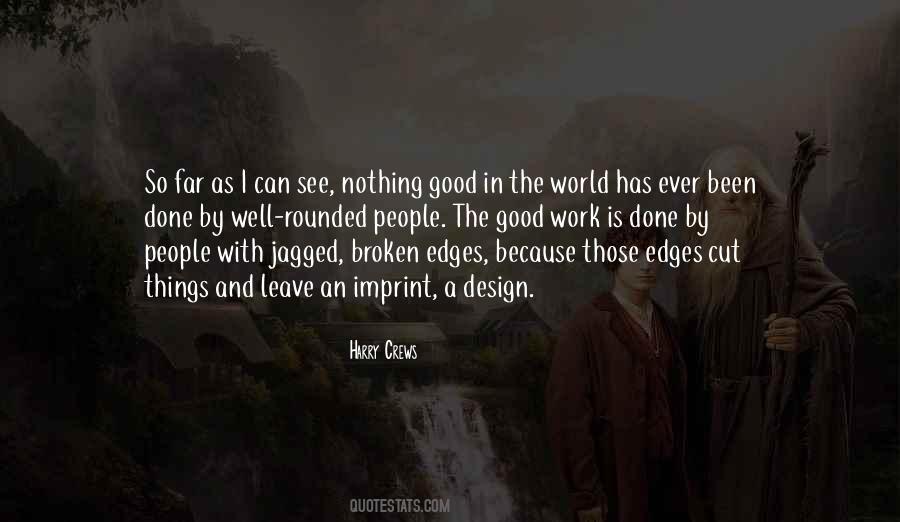 See The Good In The World Quotes #1845288