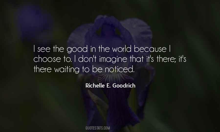 See The Good In The World Quotes #938958