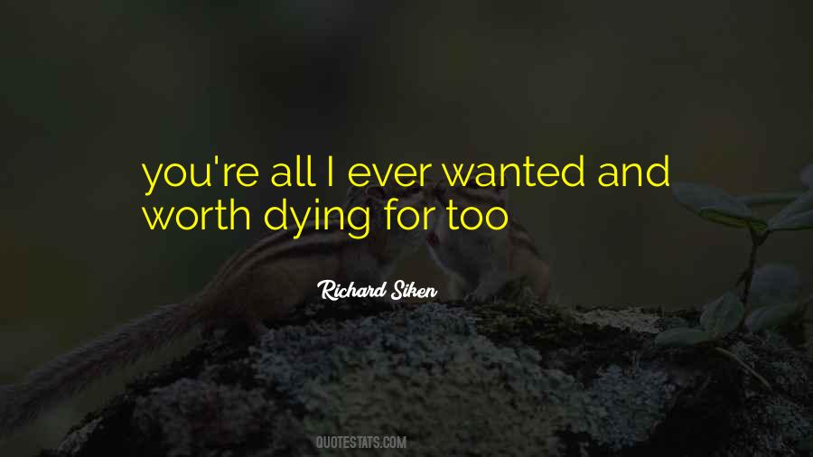 What Is Worth Dying For Quotes #258852