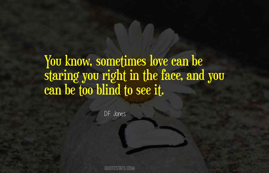 Love Can Blind You Quotes #1079051