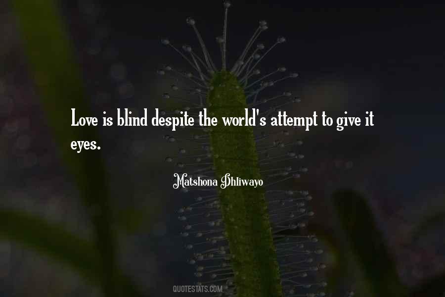 Love Can Blind You Quotes #431872