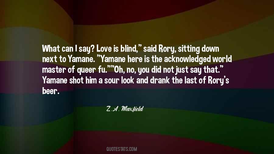 Love Can Blind You Quotes #766884