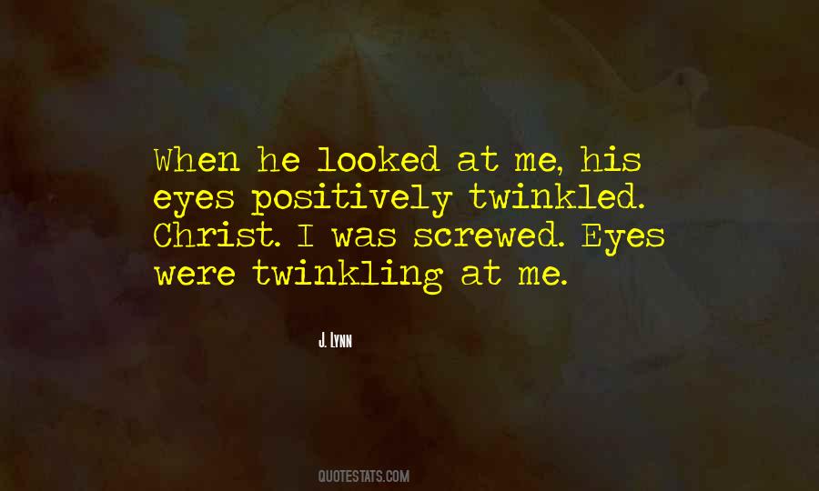 He Looked At Me Quotes #161773