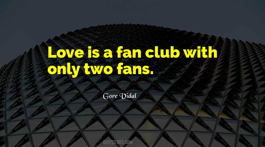Only Fan Quotes #1716628
