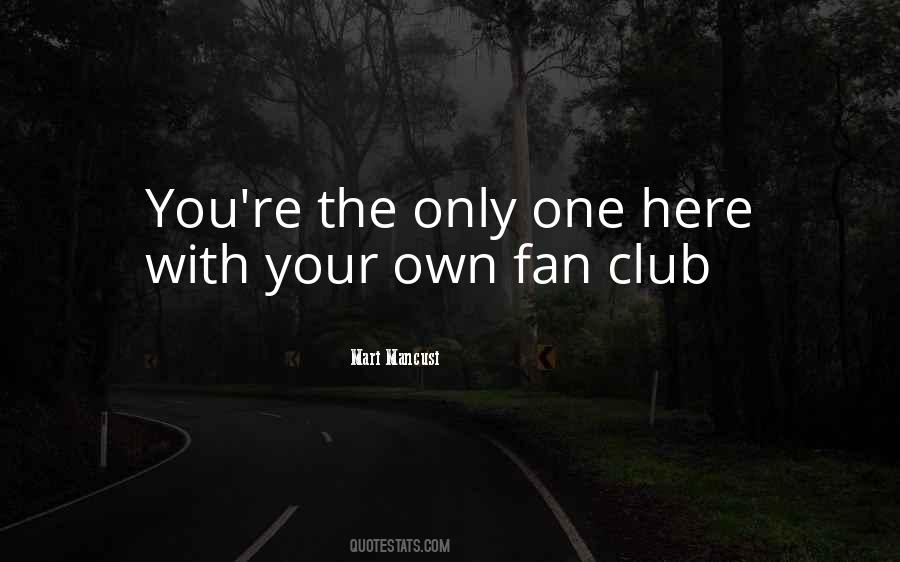 Only Fan Quotes #408875