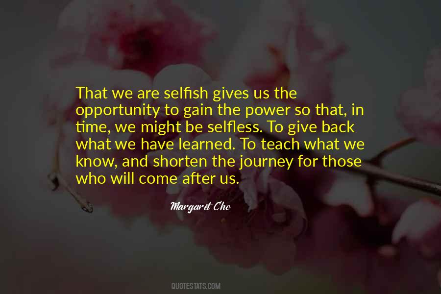 Selfless And Selfish Quotes #1199959