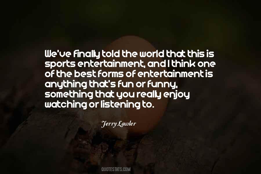 Best Entertainment Quotes #1509413