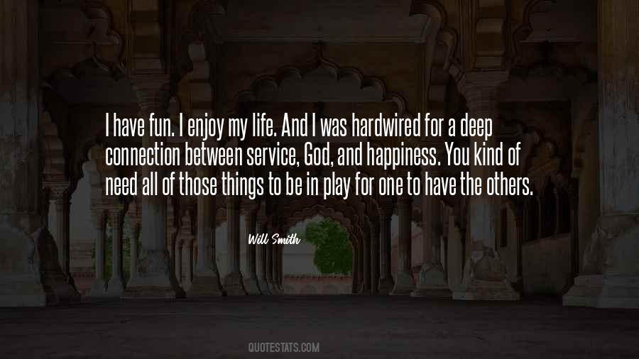 Enjoy Life Have Fun Quotes #1252035