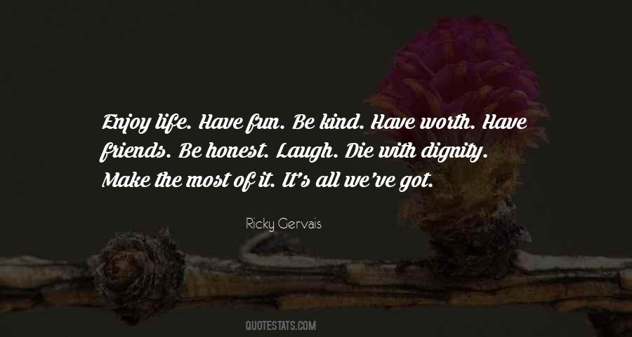 Enjoy Life Have Fun Quotes #424279