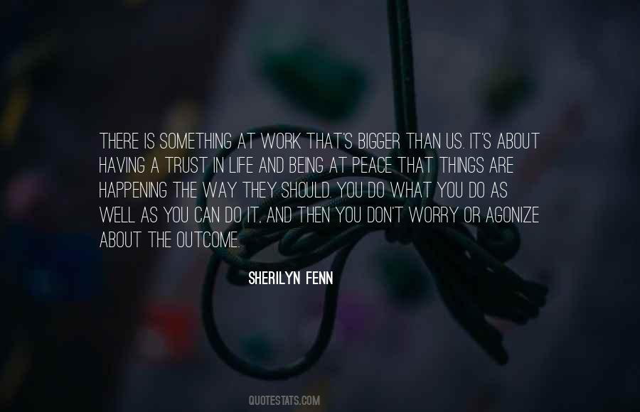 Bigger Things To Worry About Quotes #880540