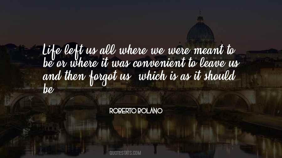 It Is Meant To Be Quotes #179571