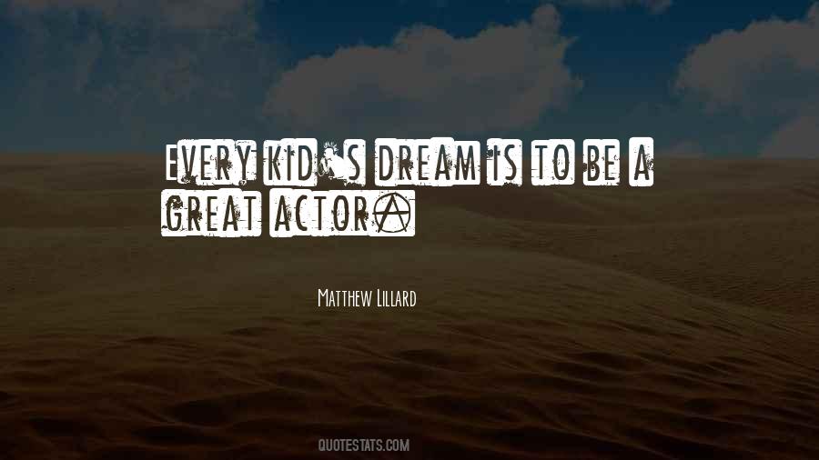 Just A Kid With A Dream Quotes #225329