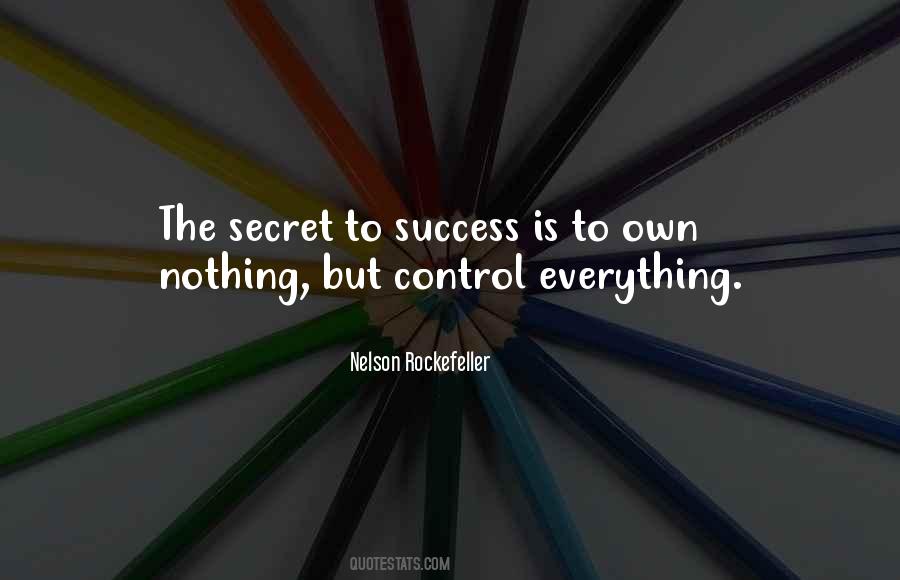 Own Nothing Control Everything Quotes #1262282