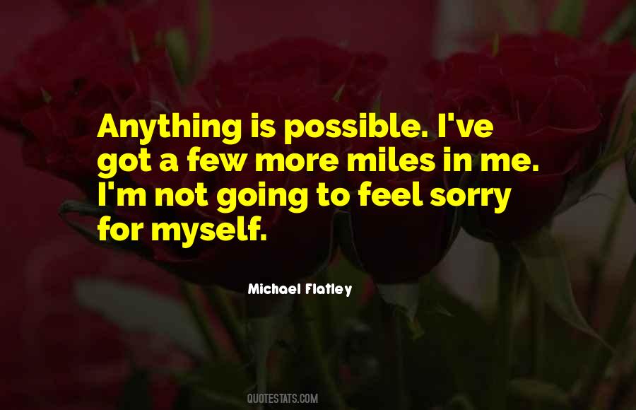 Feel Sorry For Myself Quotes #231540