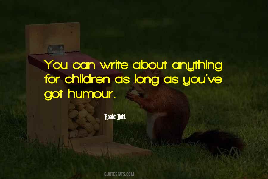 Roald Dahl Writing Quotes #1673919