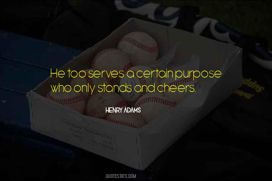 Serves A Purpose Quotes #1063429