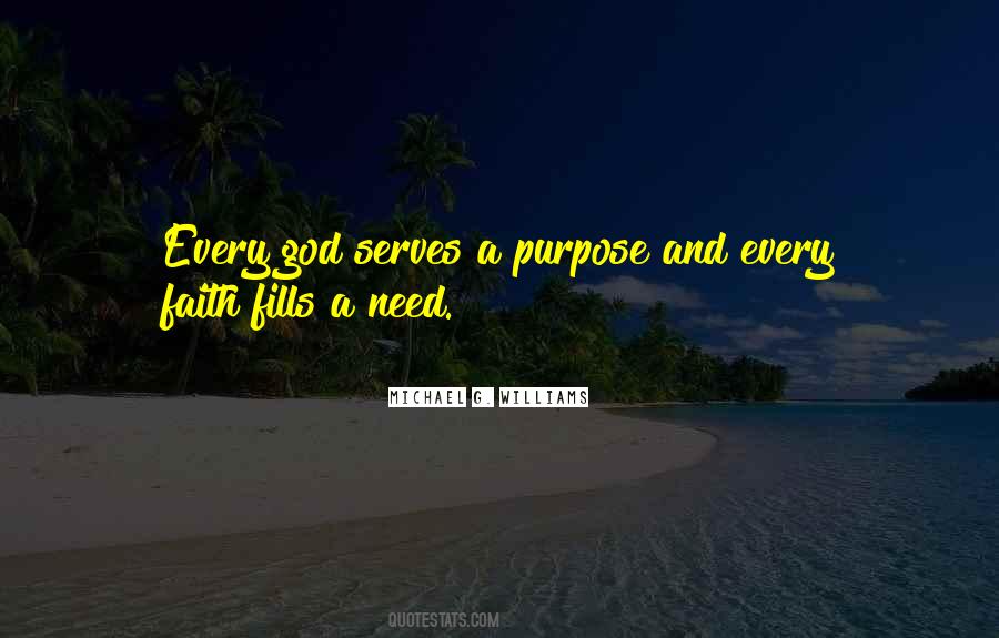 Serves A Purpose Quotes #1476387