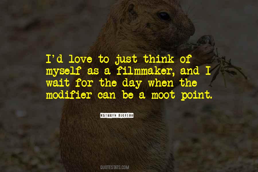 I Am Waiting For The Day Quotes #201426